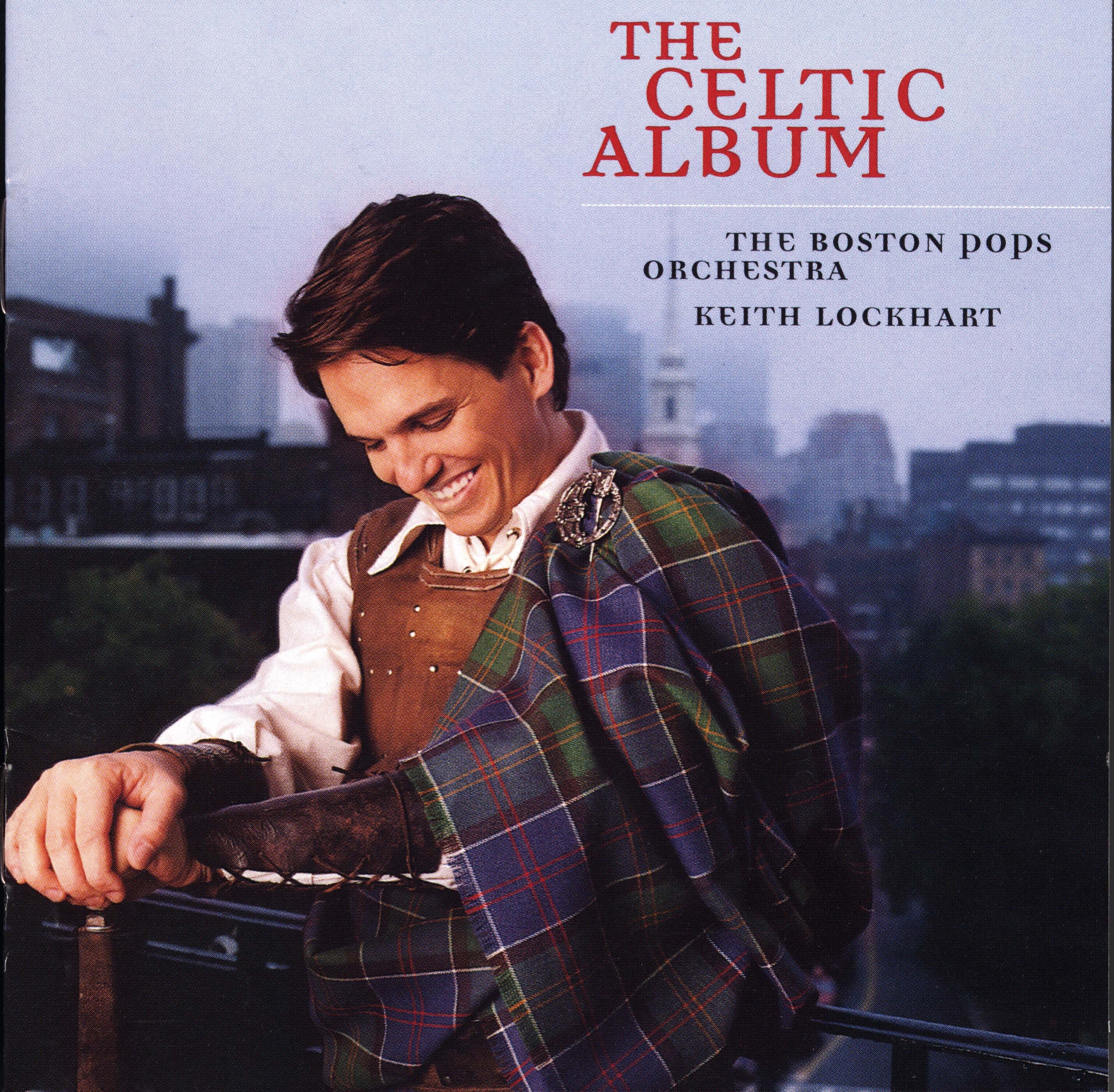 The Celtic Album cover shows Keith Lockhart in a kilt, looking down and smiling with a view of Boston behind him