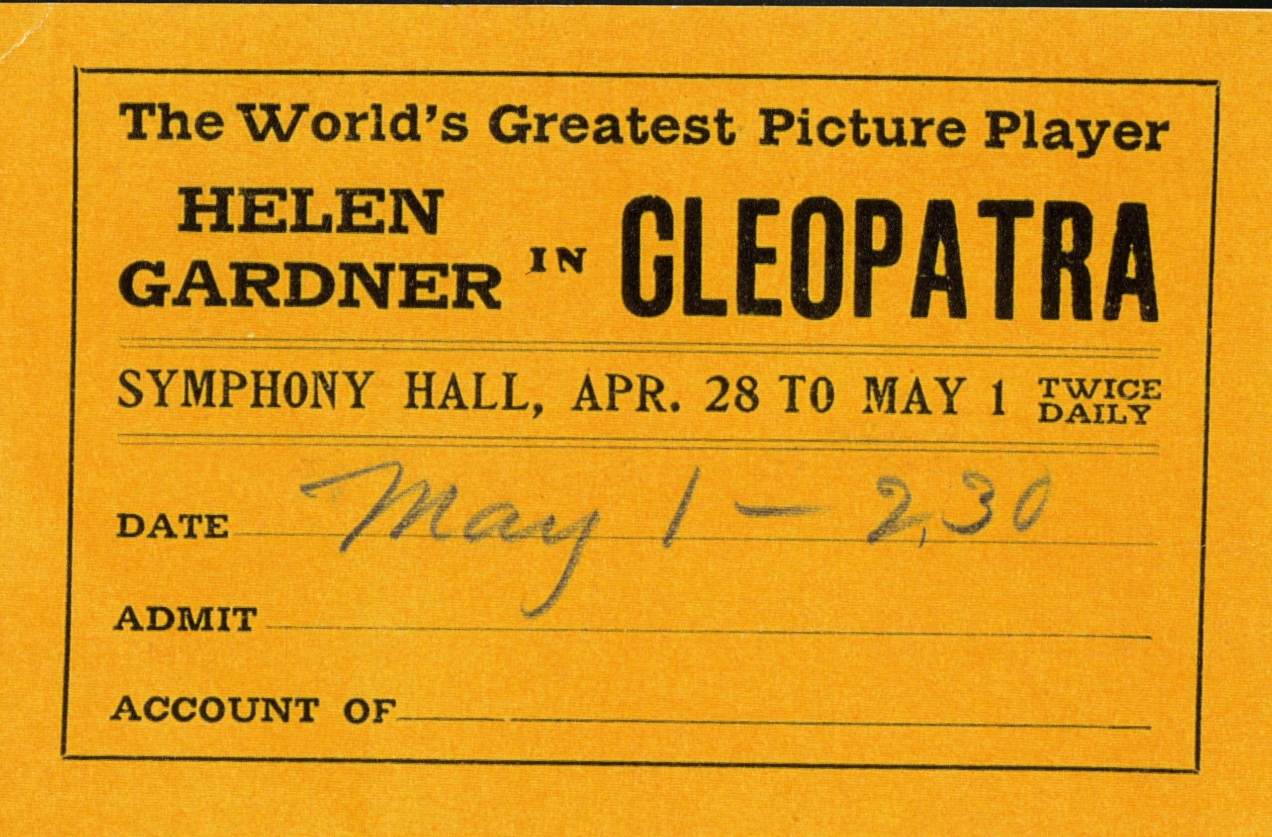 Image of a yellow ticket for the May 1, 2:30 showing of Helen Gardner in Cleopatra